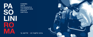 Pasolini Roma al Palazzo delle Esposizioni dal 15 aprile al 20 luglio 2014