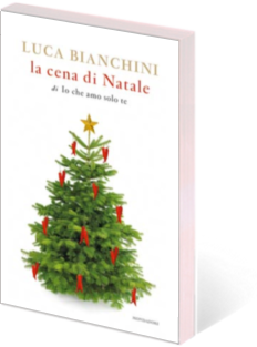 La cena di Natale di Io che amo solo te Luca Bianchini libri da regalare 2013