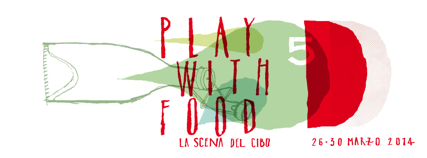 Play with Food 5 - La scena del cibo: Torino 26-30 marzo 2014