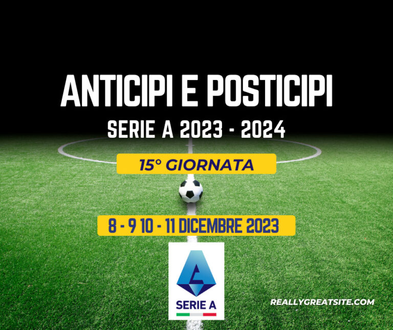 Anticipi e Posticipi Serie A partite 15 giornata 8 9 10 11 dicembre campionato 2023 2024 diretta tv DAZN SKY NOW